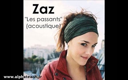 دانلود آهنگ Les Passants از زاز با ترجمه فارسی